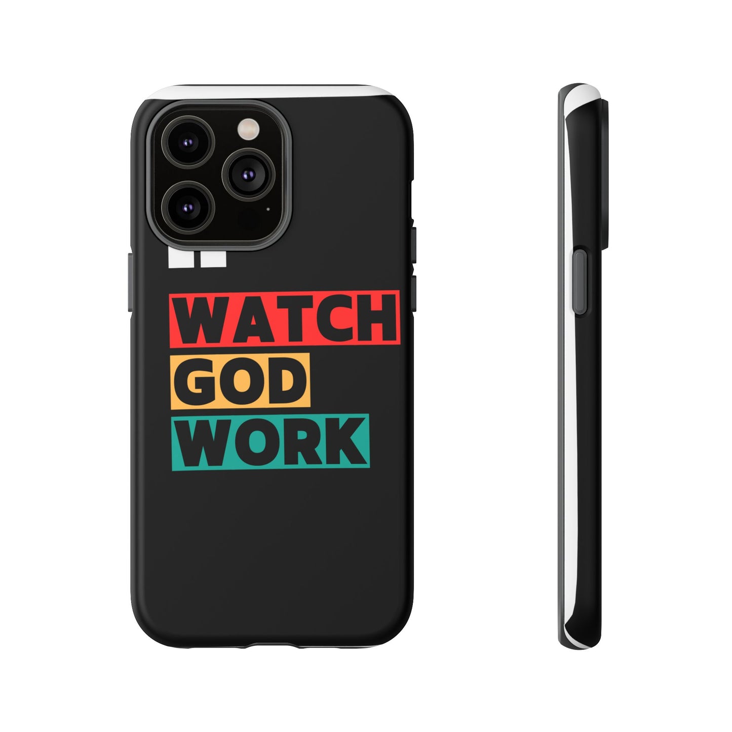 Watch God Work Phone Case | Inspirational Tough Cases for Motivation, Gift for Faith Lovers, Christian Accessories, Unique Phone Cover