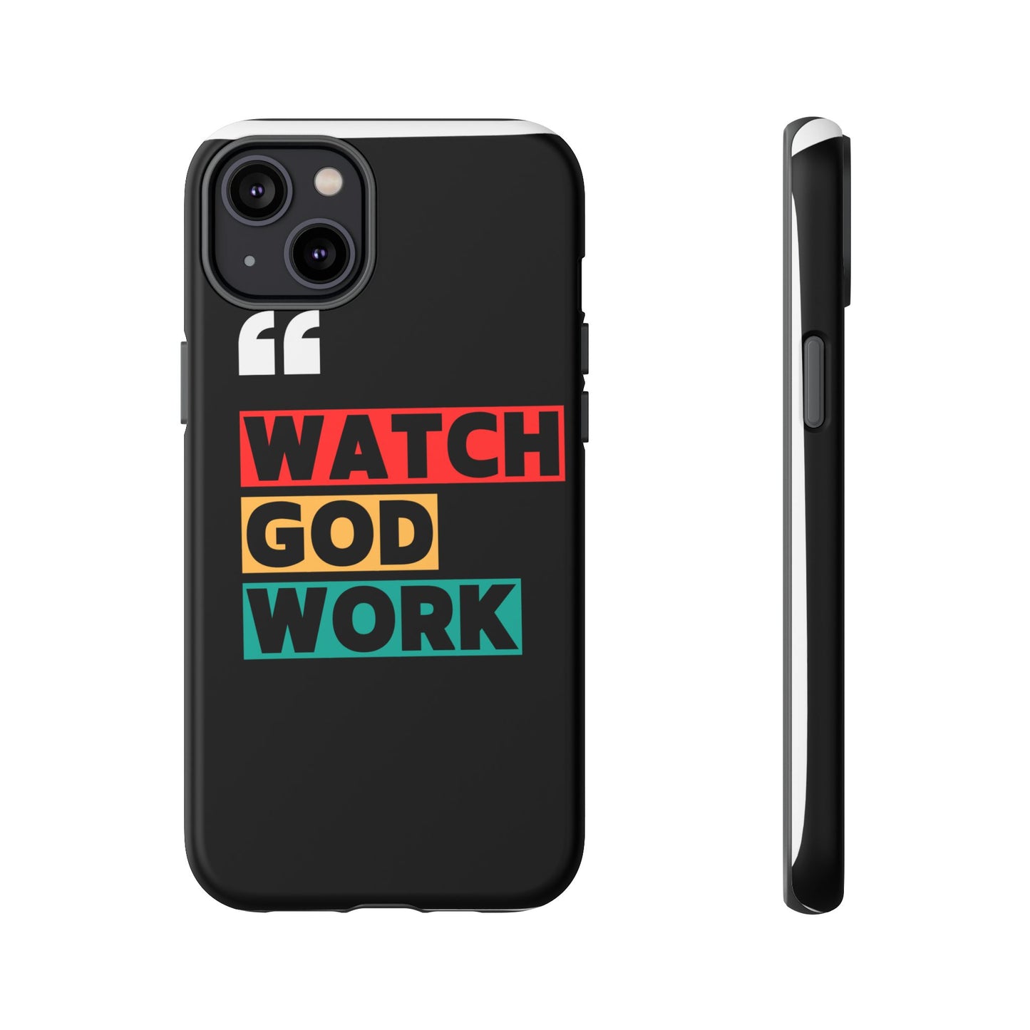 Watch God Work Phone Case | Inspirational Tough Cases for Motivation, Gift for Faith Lovers, Christian Accessories, Unique Phone Cover