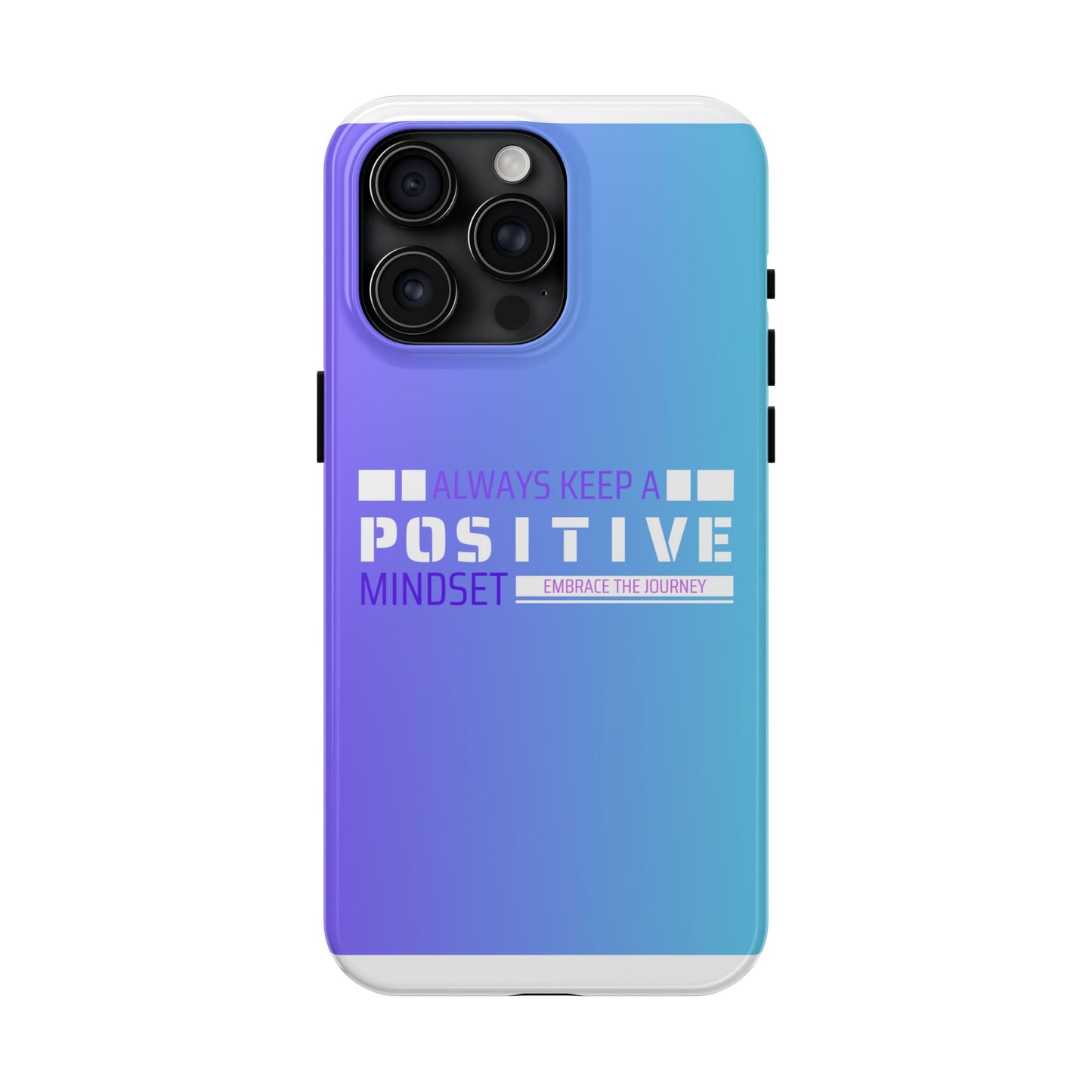 Positive Mindset Tough Phone Case, Motivational Phone Cover, Unique Phone Accessories, Gifts for Friends, Inspirational Designs