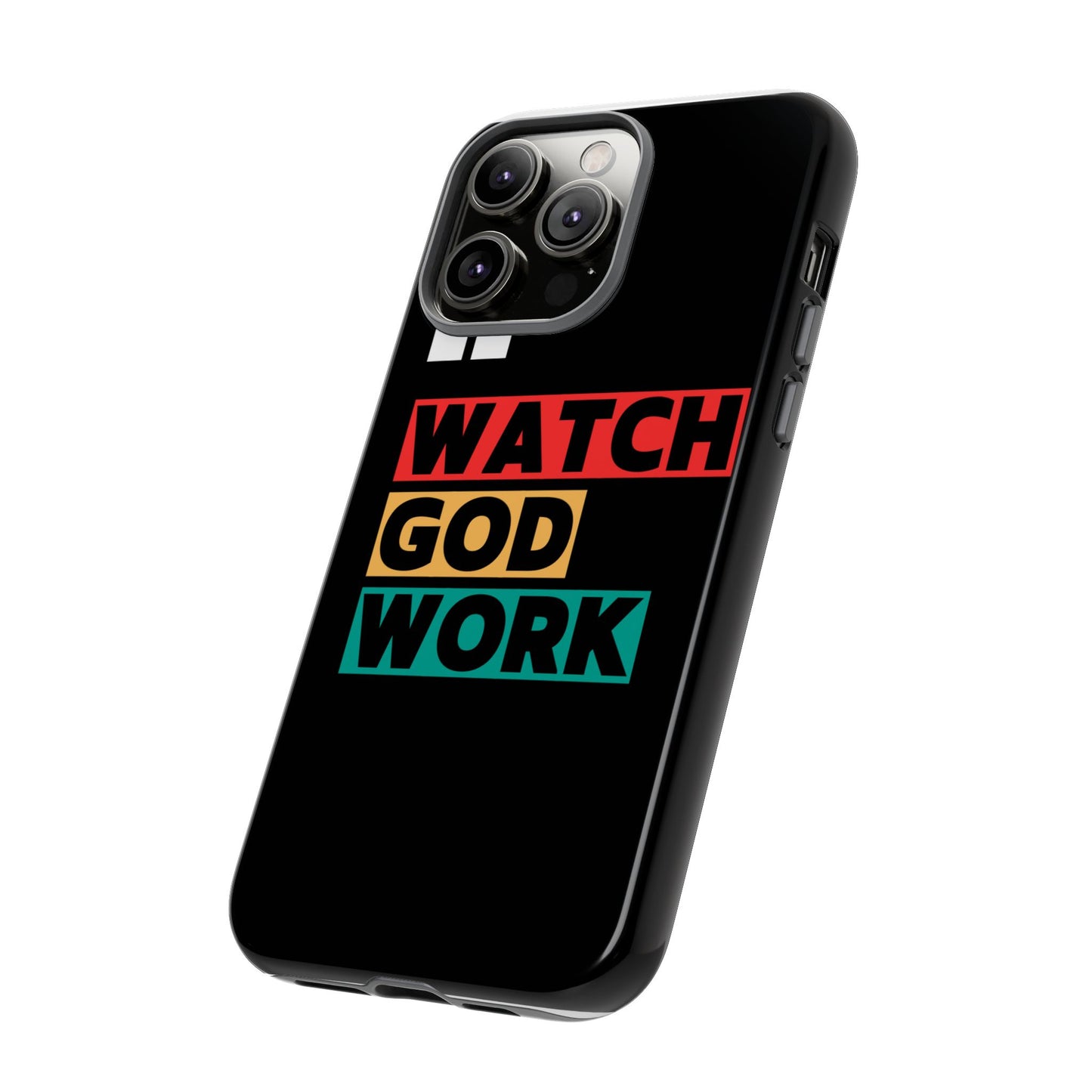 Watch God Work Phone Case | Inspirational Tough Cases for Motivation, Gift for Faith Lovers, Christian Accessories, Unique Phone Cover