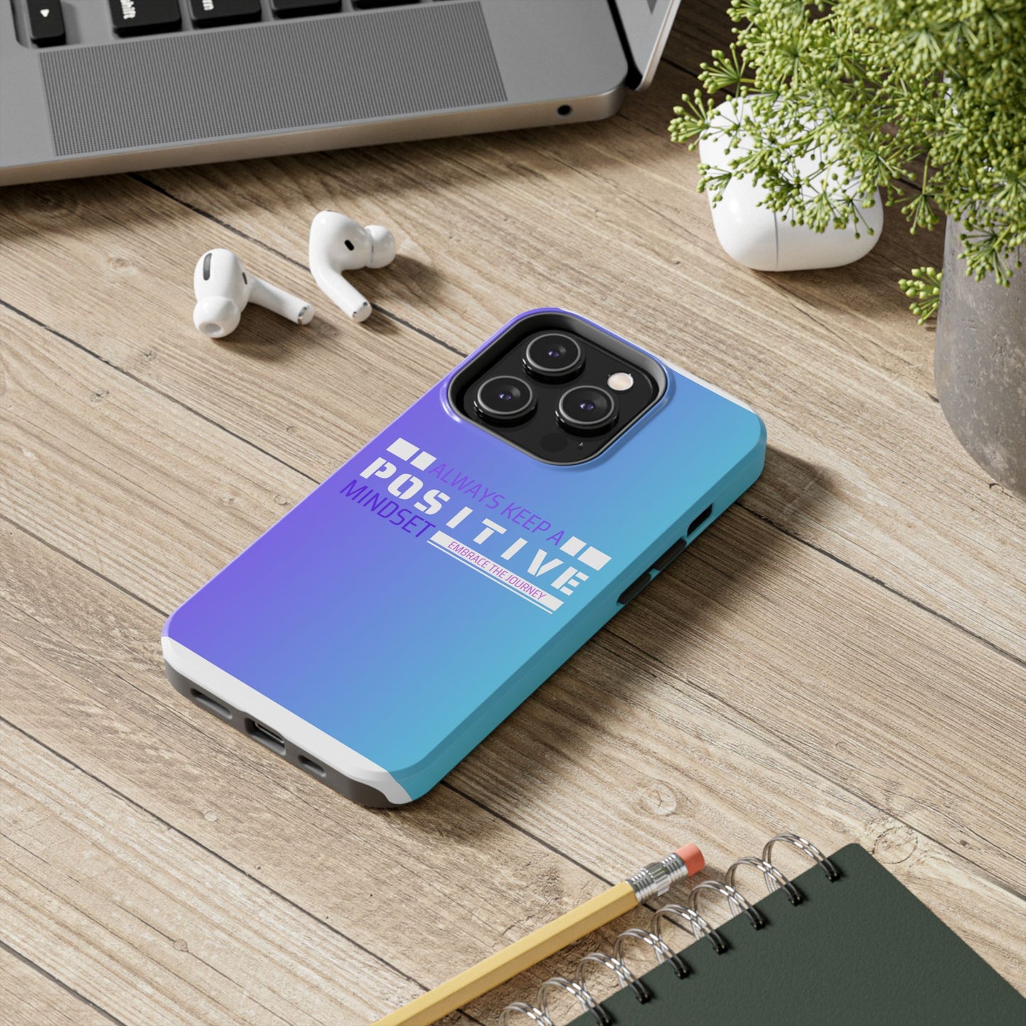 Positive Mindset Tough Phone Case, Motivational Phone Cover, Unique Phone Accessories, Gifts for Friends, Inspirational Designs