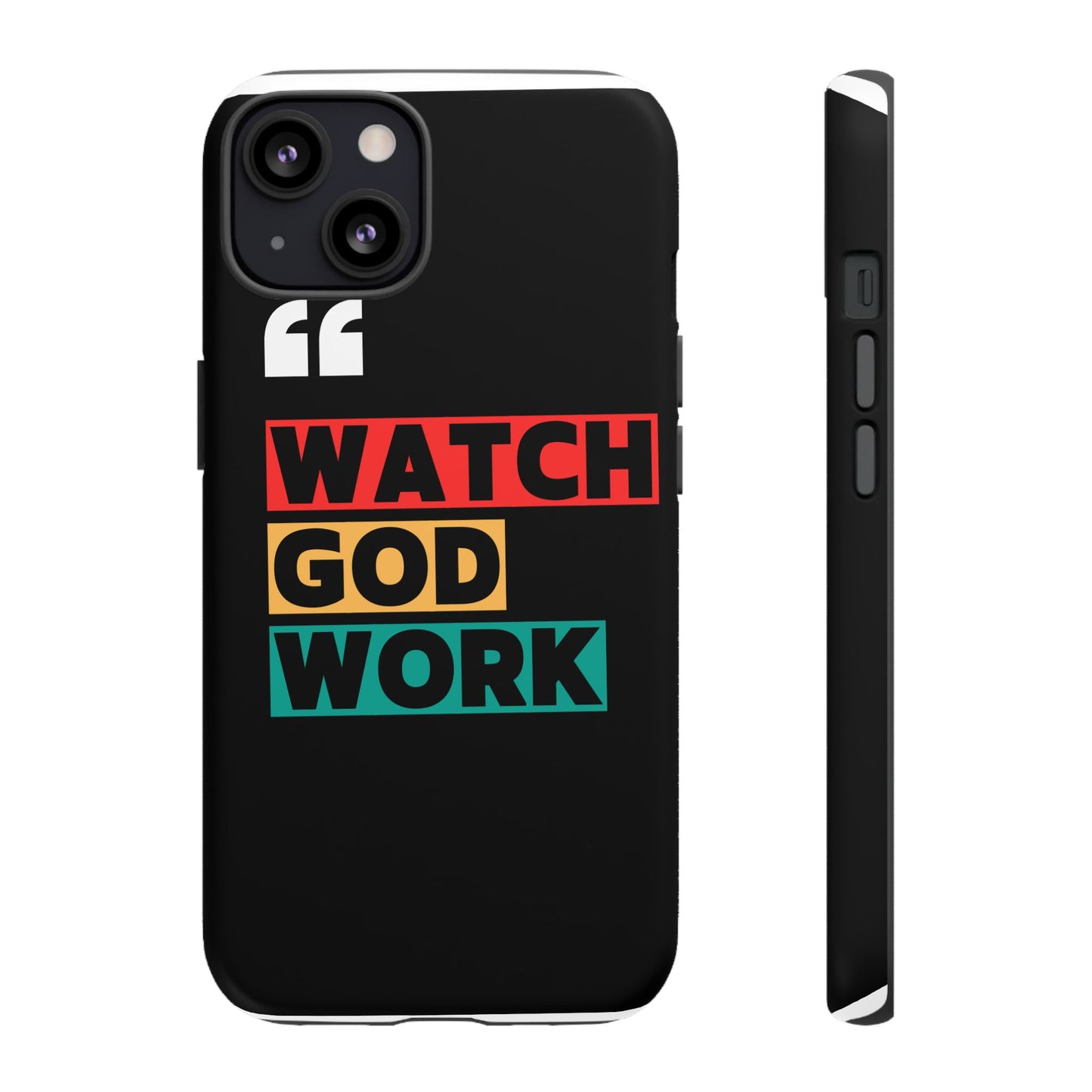 Watch God Work Phone Case | Inspirational Tough Cases for Motivation, Gift for Faith Lovers, Christian Accessories, Unique Phone Cover