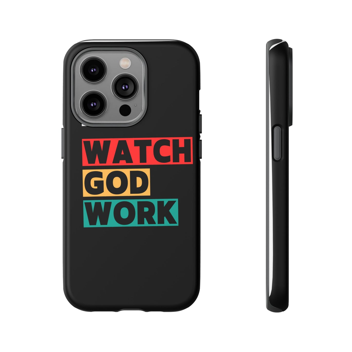 Watch God Work Phone Case | Inspirational Tough Cases for Motivation, Gift for Faith Lovers, Christian Accessories, Unique Phone Cover