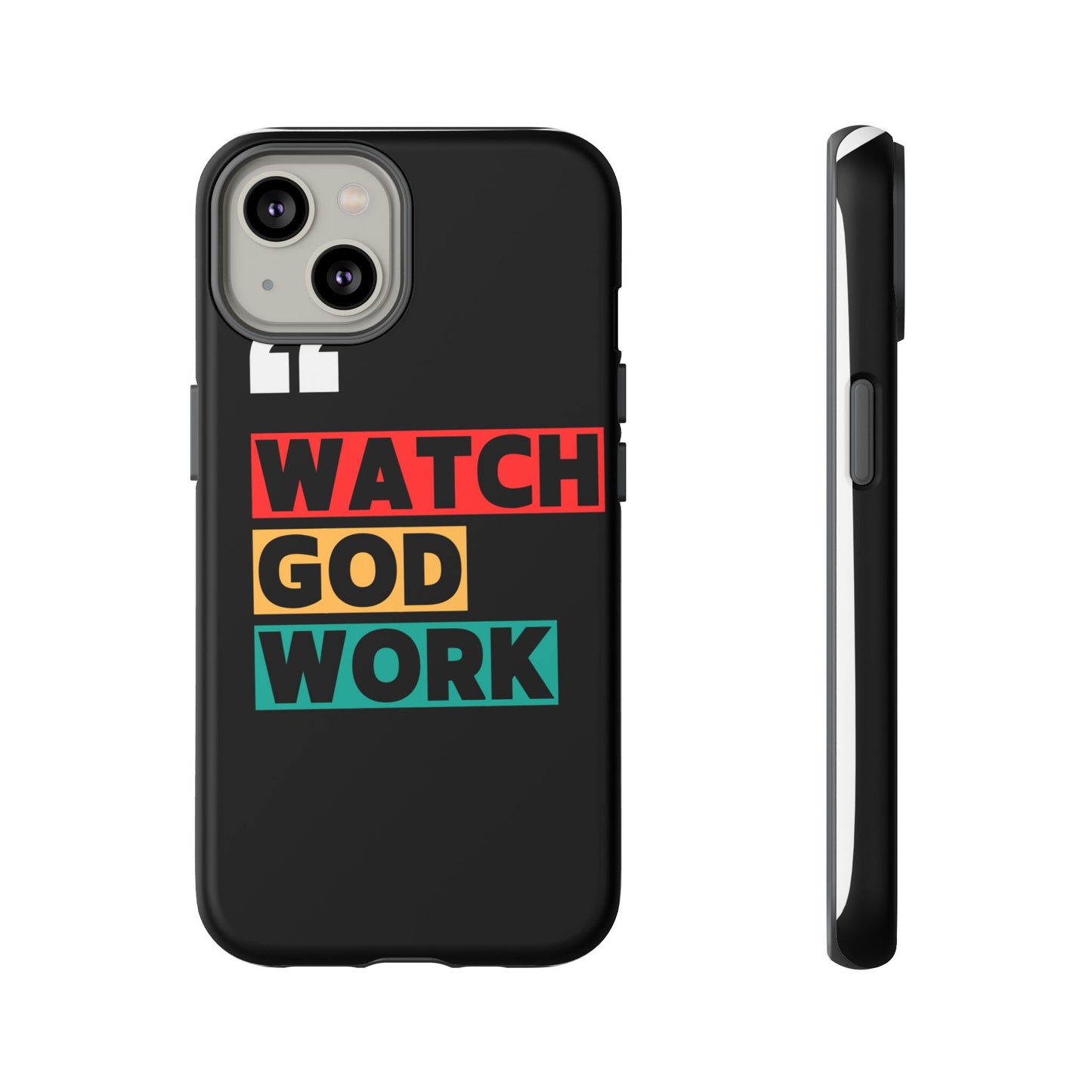Watch God Work Phone Case | Inspirational Tough Cases for Motivation, Gift for Faith Lovers, Christian Accessories, Unique Phone Cover