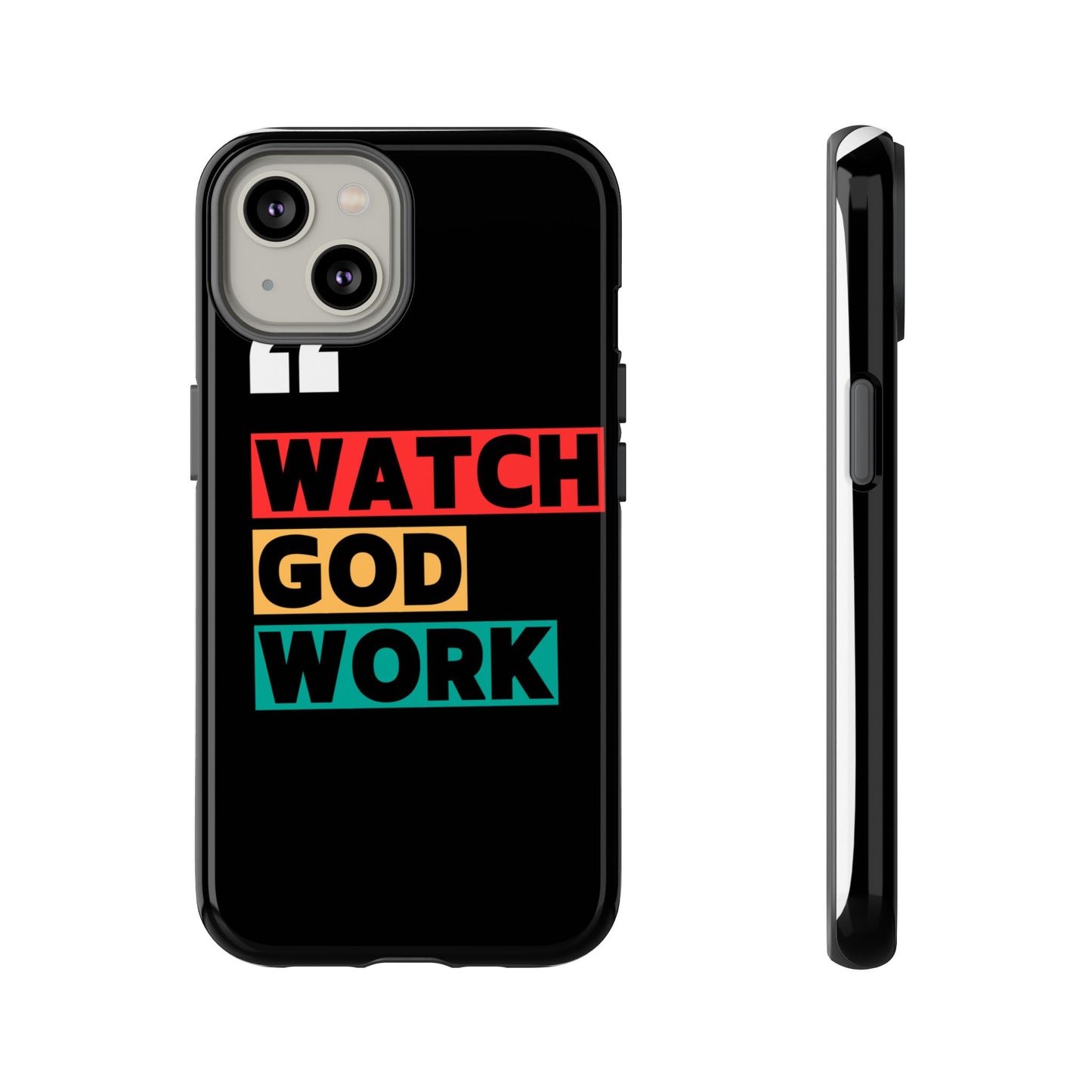 Watch God Work Phone Case | Inspirational Tough Cases for Motivation, Gift for Faith Lovers, Christian Accessories, Unique Phone Cover