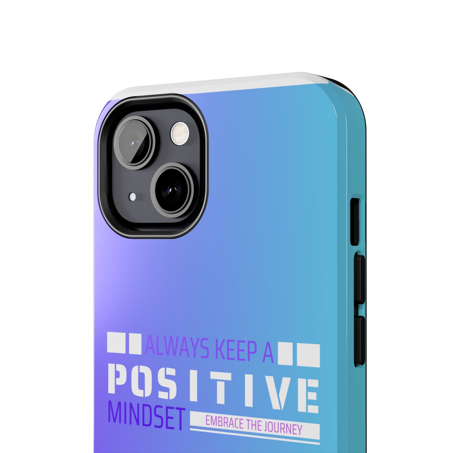 Positive Mindset Tough Phone Case, Motivational Phone Cover, Unique Phone Accessories, Gifts for Friends, Inspirational Designs