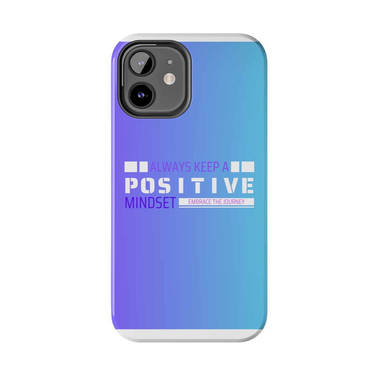 Positive Mindset Tough Phone Case, Motivational Phone Cover, Unique Phone Accessories, Gifts for Friends, Inspirational Designs
