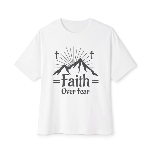 Faith Over Fear Oversized Tee, Inspirational Shirt, Unisex Casual Wear, Motivational Clothing, Gift for Friends