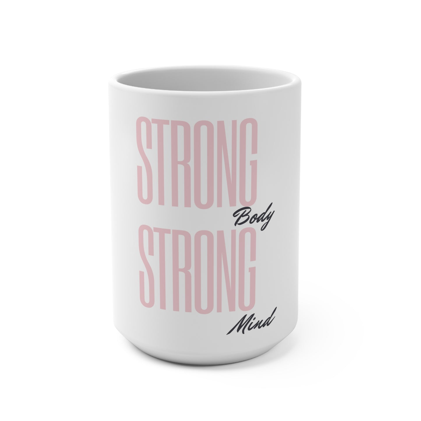 Inspirational 15oz Mug - "Strong Body, Strong Mind"