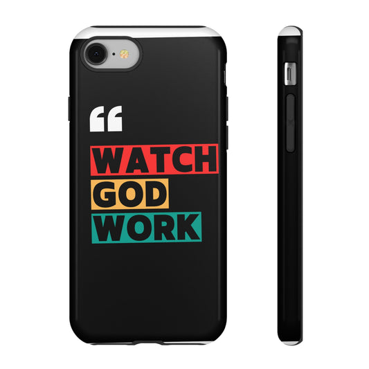 Watch God Work Phone Case | Inspirational Tough Cases for Motivation, Gift for Faith Lovers, Christian Accessories, Unique Phone Cover