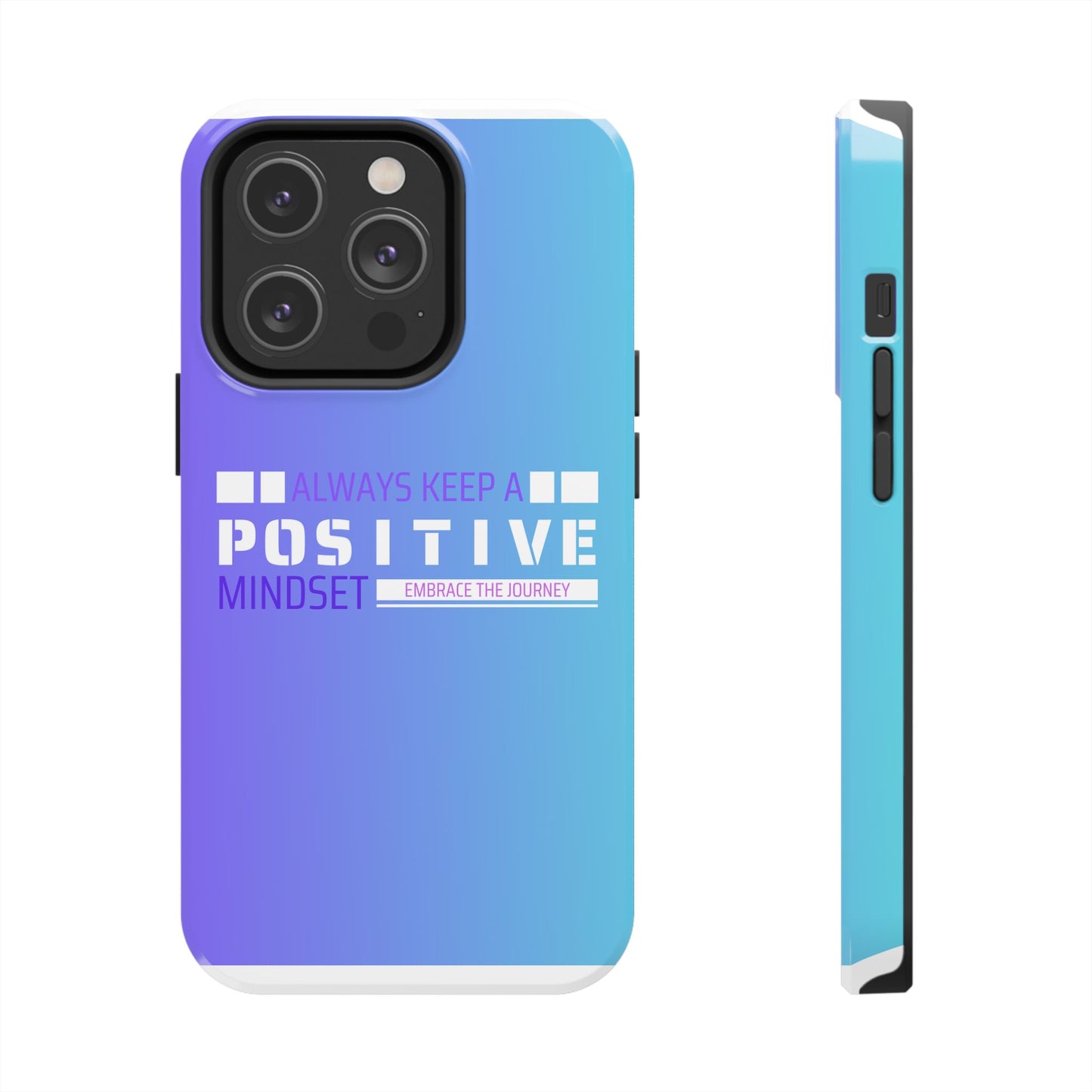 Positive Mindset Tough Phone Case, Motivational Phone Cover, Unique Phone Accessories, Gifts for Friends, Inspirational Designs