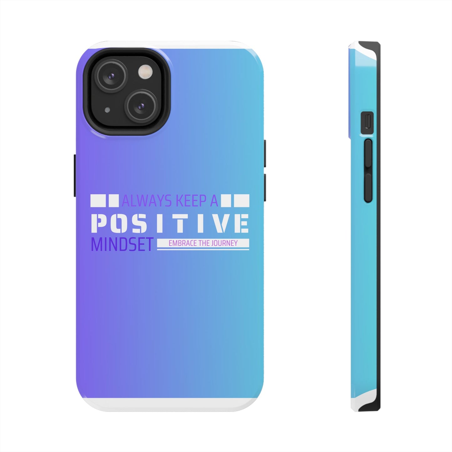 Positive Mindset Tough Phone Case, Motivational Phone Cover, Unique Phone Accessories, Gifts for Friends, Inspirational Designs