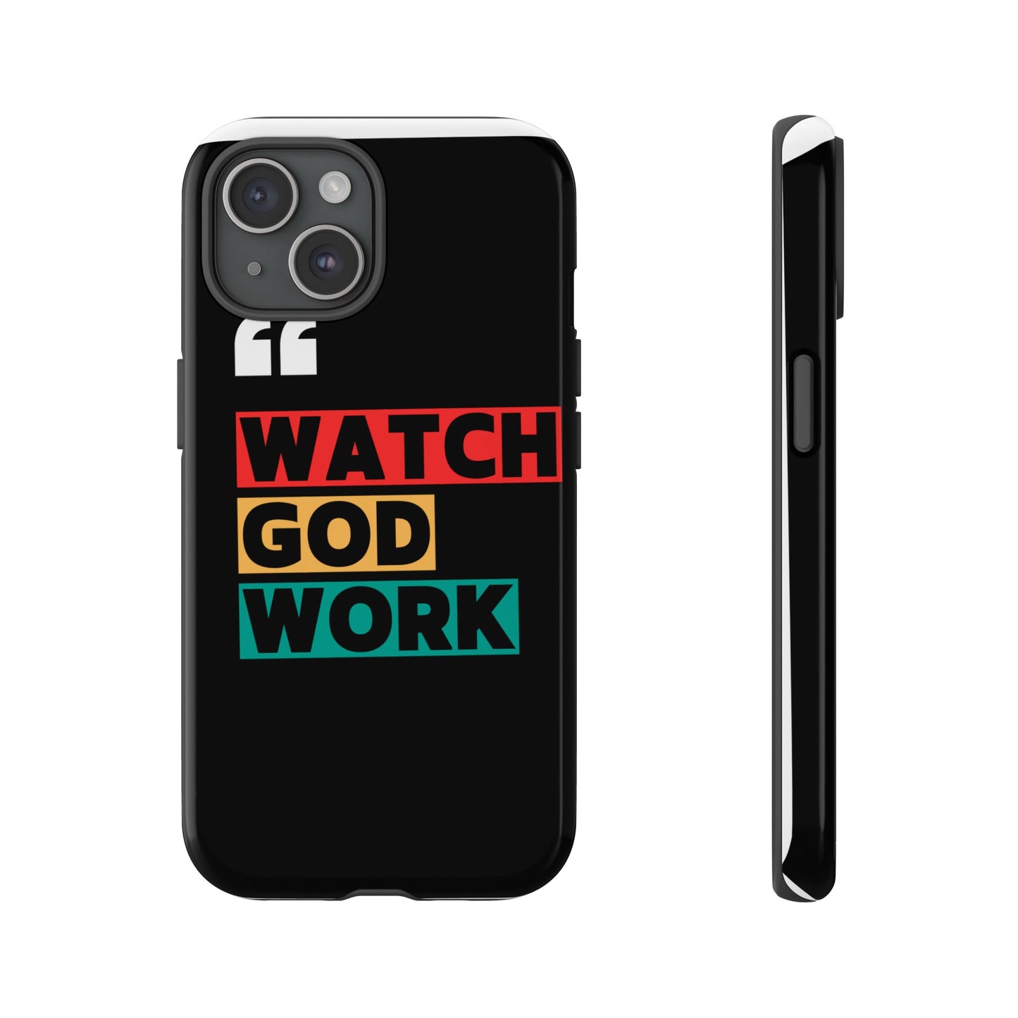 Watch God Work Phone Case | Inspirational Tough Cases for Motivation, Gift for Faith Lovers, Christian Accessories, Unique Phone Cover