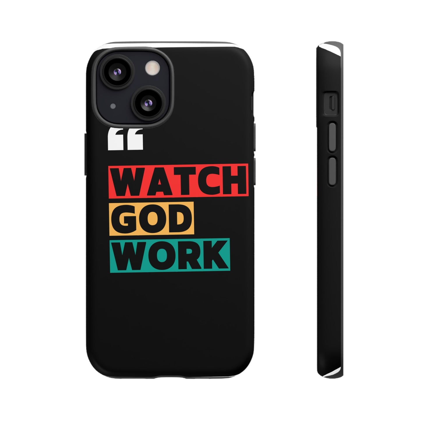 Watch God Work Phone Case | Inspirational Tough Cases for Motivation, Gift for Faith Lovers, Christian Accessories, Unique Phone Cover