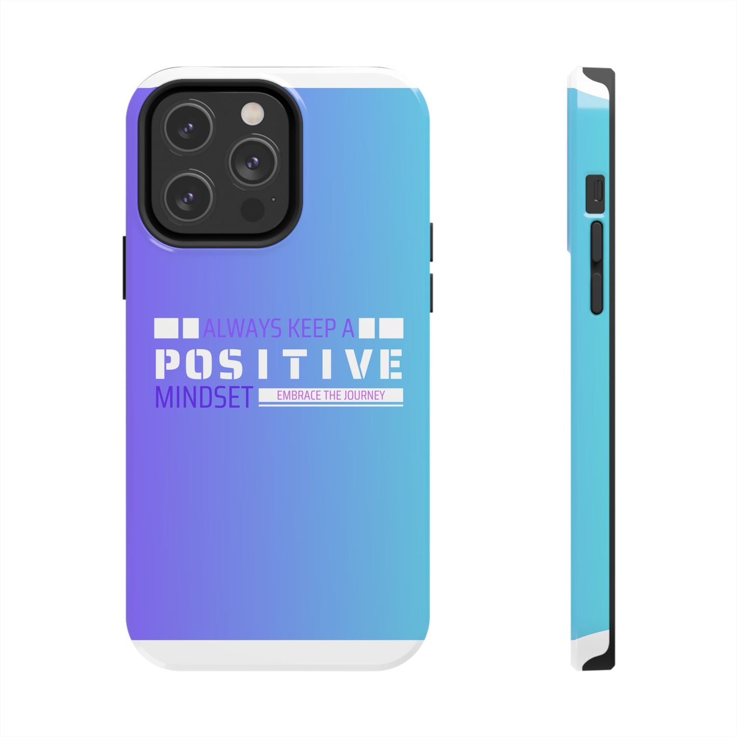Positive Mindset Tough Phone Case, Motivational Phone Cover, Unique Phone Accessories, Gifts for Friends, Inspirational Designs