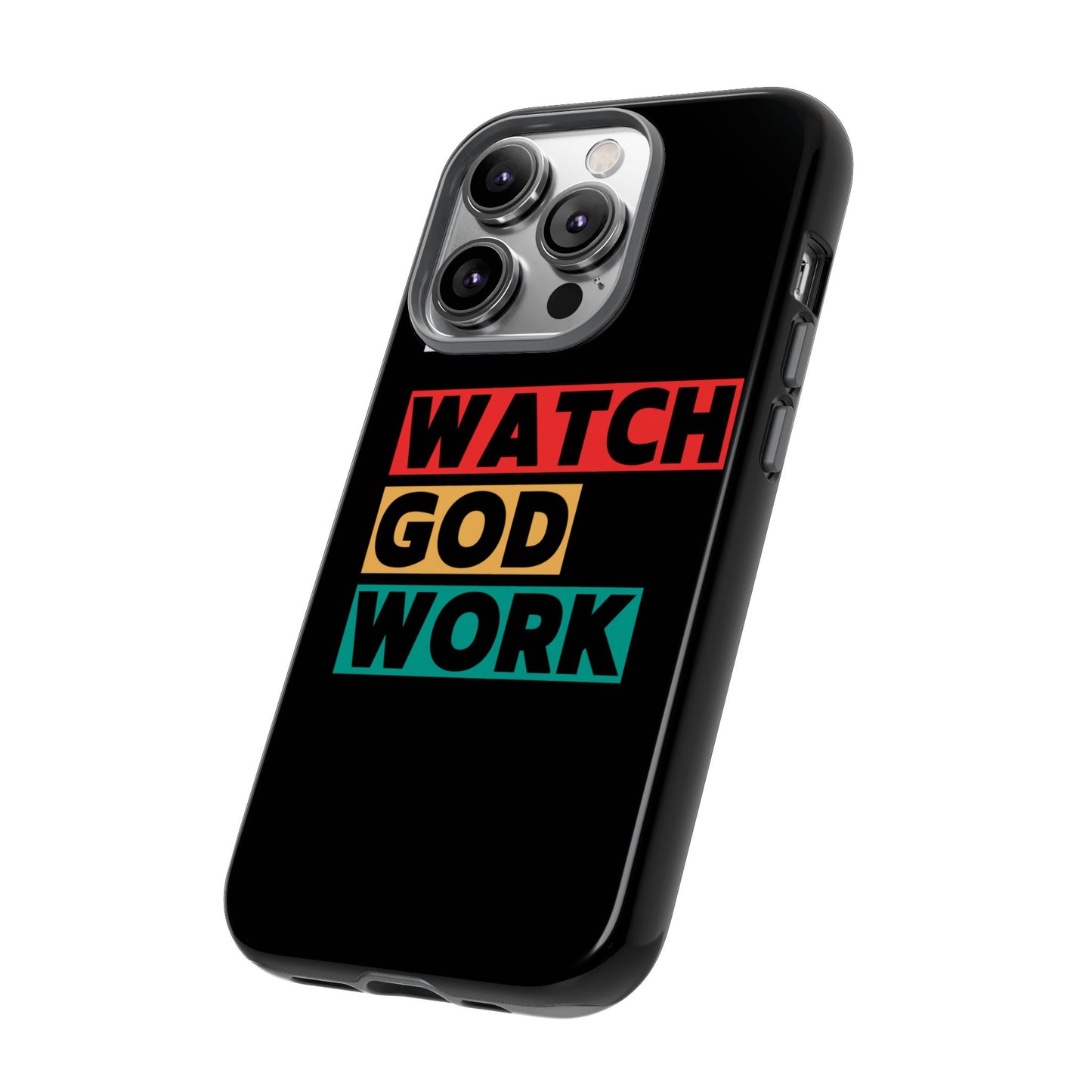 Watch God Work Phone Case | Inspirational Tough Cases for Motivation, Gift for Faith Lovers, Christian Accessories, Unique Phone Cover