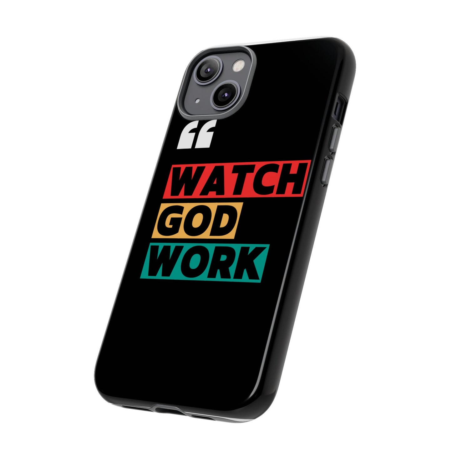 Watch God Work Phone Case | Inspirational Tough Cases for Motivation, Gift for Faith Lovers, Christian Accessories, Unique Phone Cover