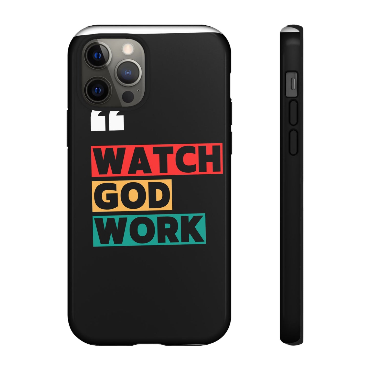 Watch God Work Phone Case | Inspirational Tough Cases for Motivation, Gift for Faith Lovers, Christian Accessories, Unique Phone Cover
