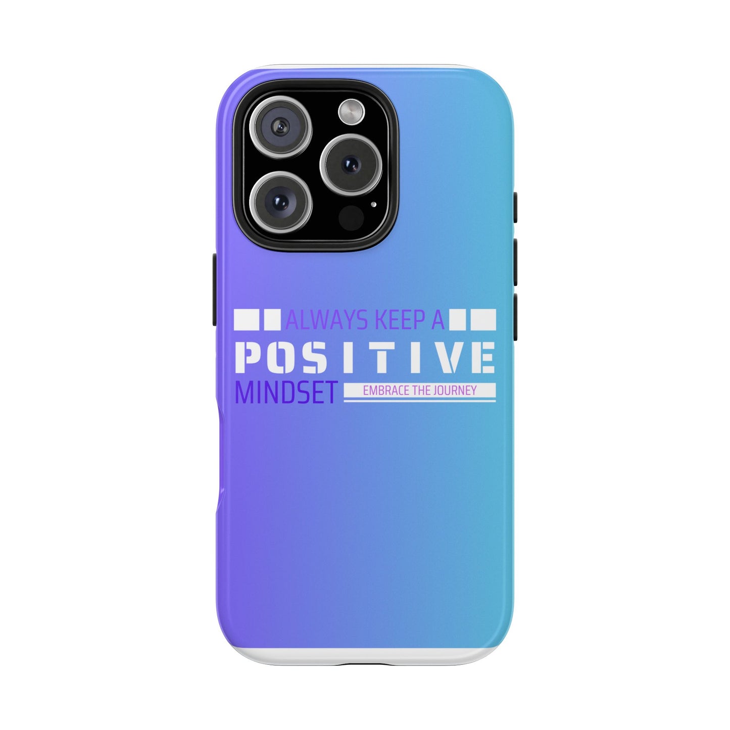 Positive Mindset Tough Phone Case, Motivational Phone Cover, Unique Phone Accessories, Gifts for Friends, Inspirational Designs