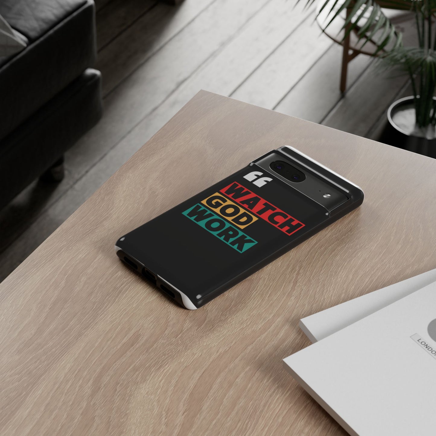 Watch God Work Phone Case | Inspirational Tough Cases for Motivation, Gift for Faith Lovers, Christian Accessories, Unique Phone Cover
