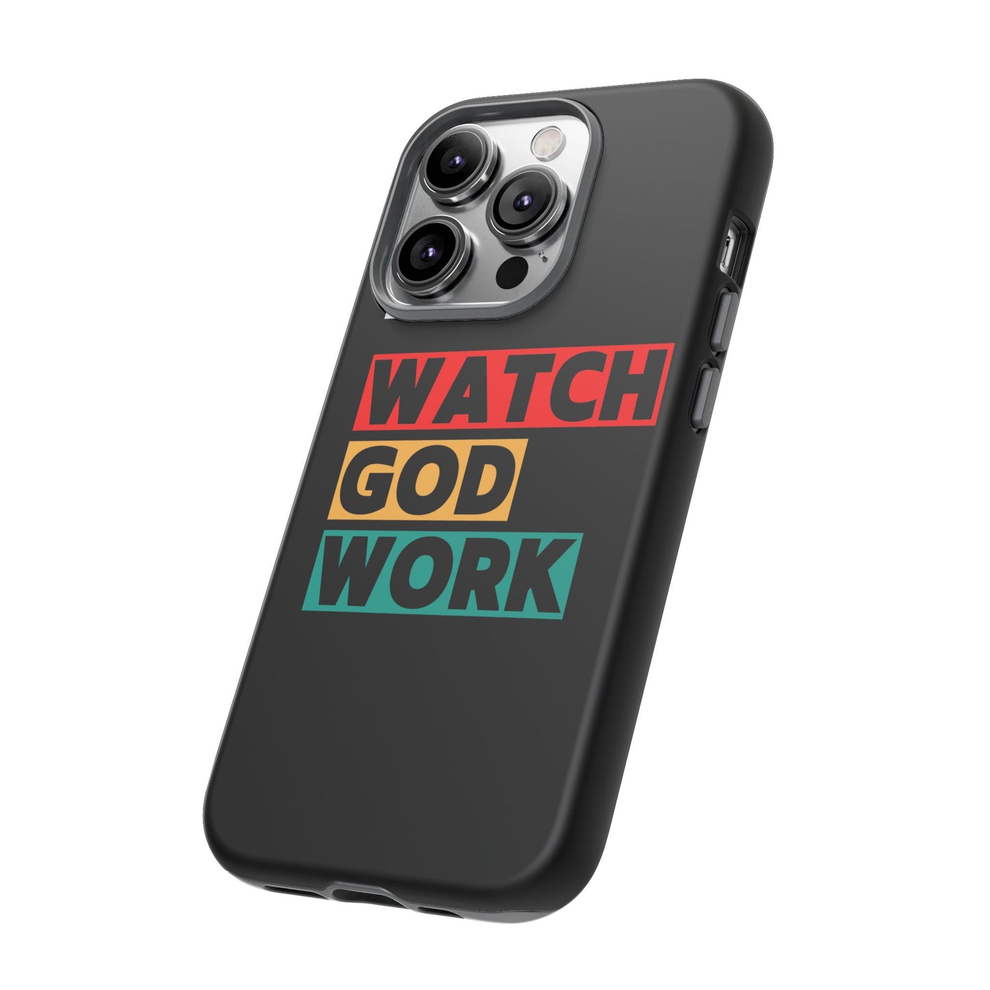 Watch God Work Phone Case | Inspirational Tough Cases for Motivation, Gift for Faith Lovers, Christian Accessories, Unique Phone Cover