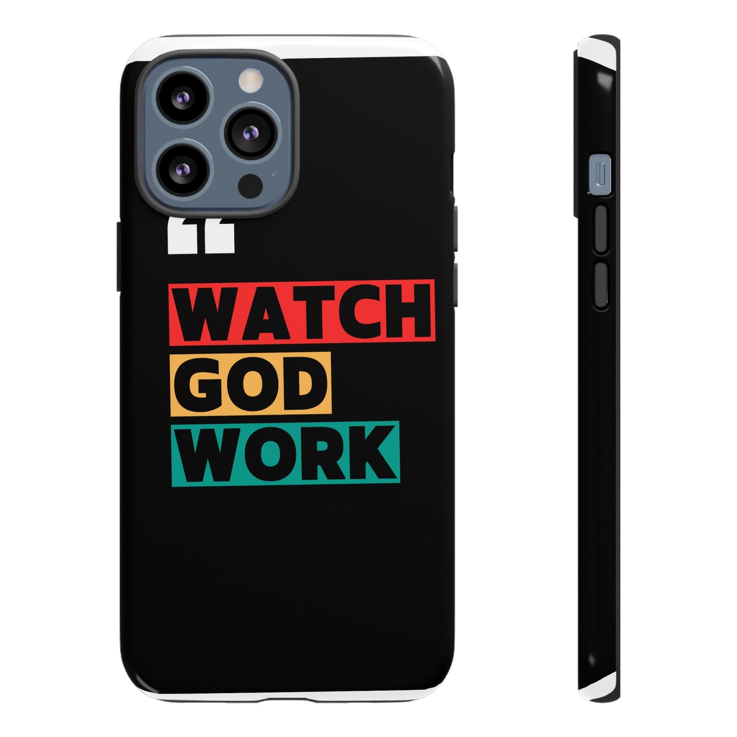Watch God Work Phone Case | Inspirational Tough Cases for Motivation, Gift for Faith Lovers, Christian Accessories, Unique Phone Cover
