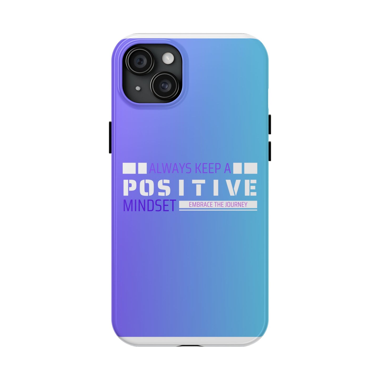 Positive Mindset Tough Phone Case, Motivational Phone Cover, Unique Phone Accessories, Gifts for Friends, Inspirational Designs
