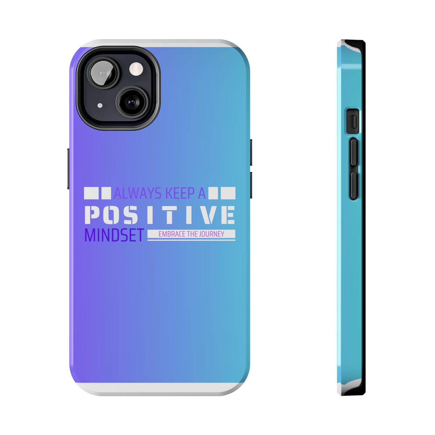 Positive Mindset Tough Phone Case, Motivational Phone Cover, Unique Phone Accessories, Gifts for Friends, Inspirational Designs