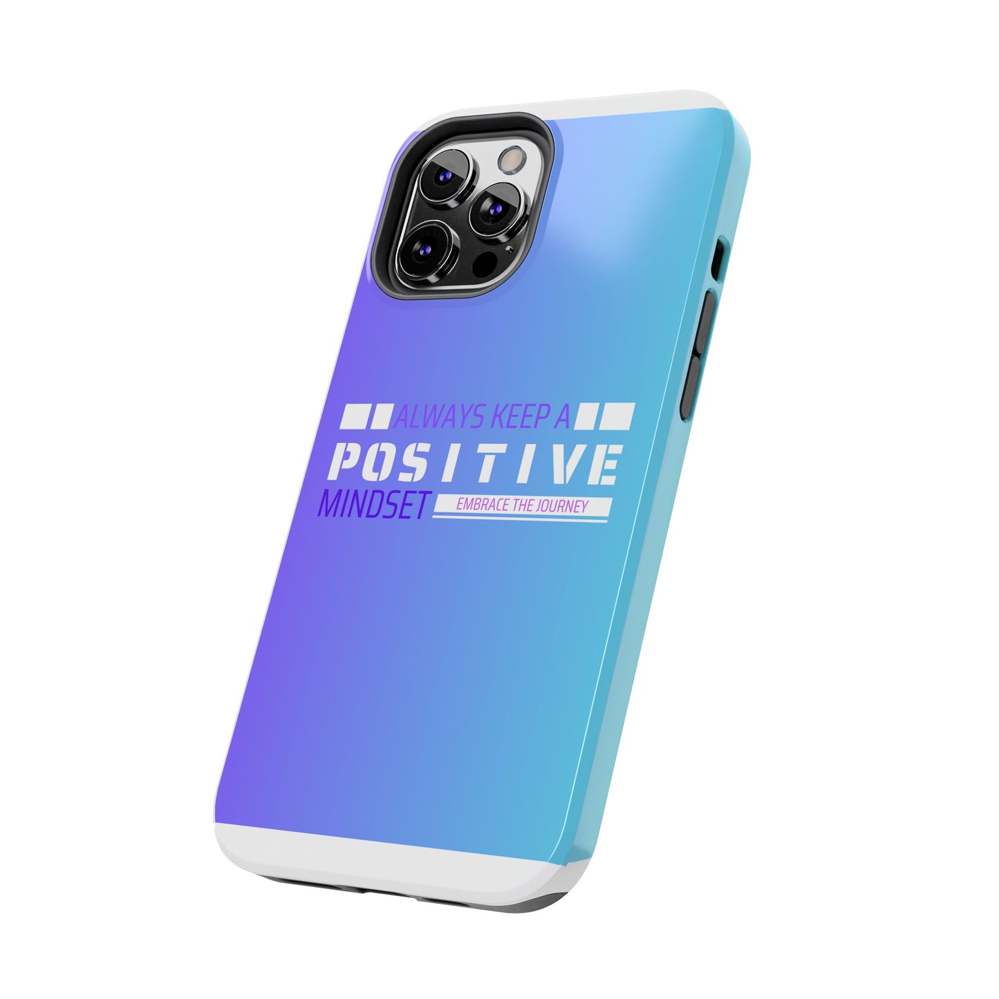Positive Mindset Tough Phone Case, Motivational Phone Cover, Unique Phone Accessories, Gifts for Friends, Inspirational Designs