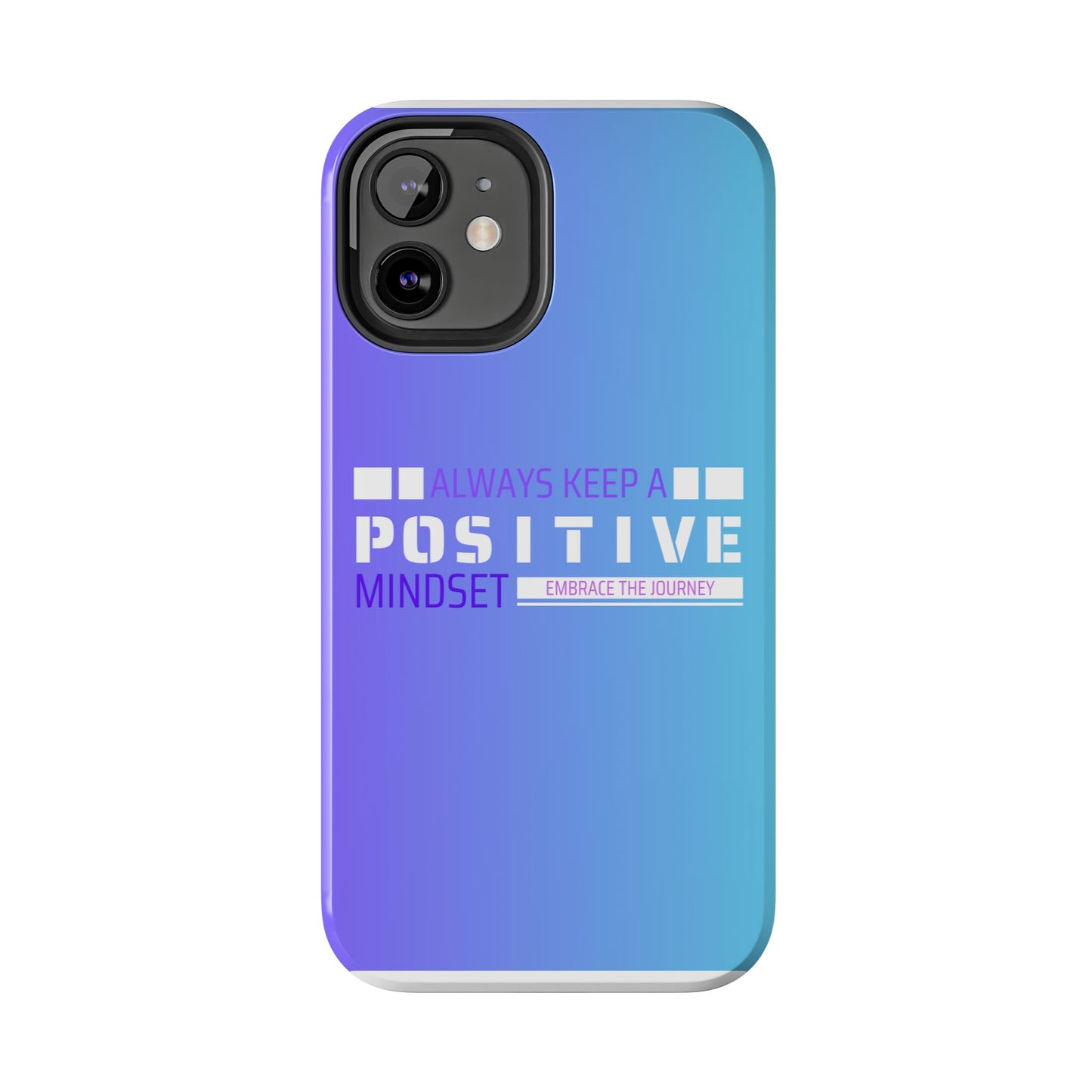Positive Mindset Tough Phone Case, Motivational Phone Cover, Unique Phone Accessories, Gifts for Friends, Inspirational Designs
