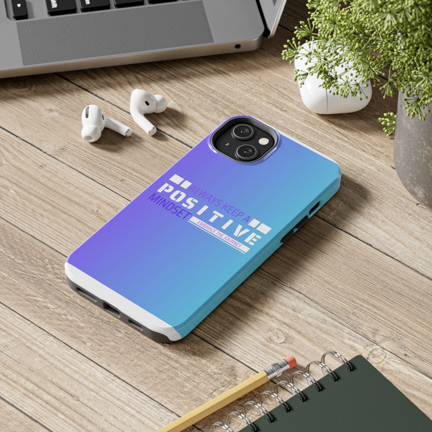 Positive Mindset Tough Phone Case, Motivational Phone Cover, Unique Phone Accessories, Gifts for Friends, Inspirational Designs