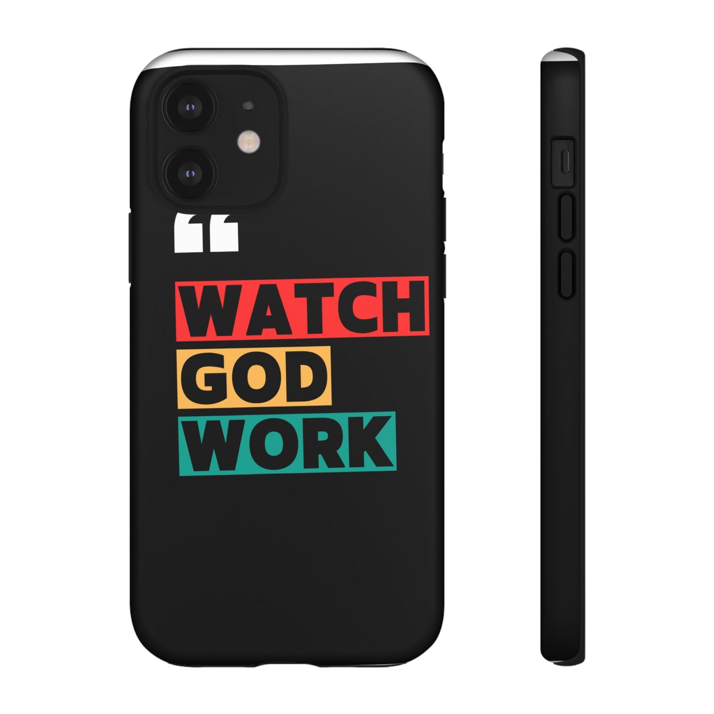 Watch God Work Phone Case | Inspirational Tough Cases for Motivation, Gift for Faith Lovers, Christian Accessories, Unique Phone Cover