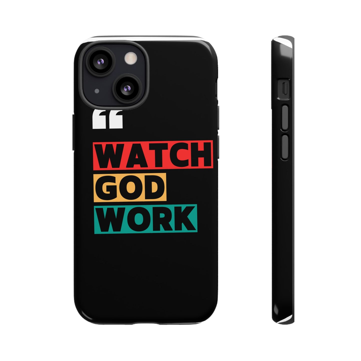 Watch God Work Phone Case | Inspirational Tough Cases for Motivation, Gift for Faith Lovers, Christian Accessories, Unique Phone Cover