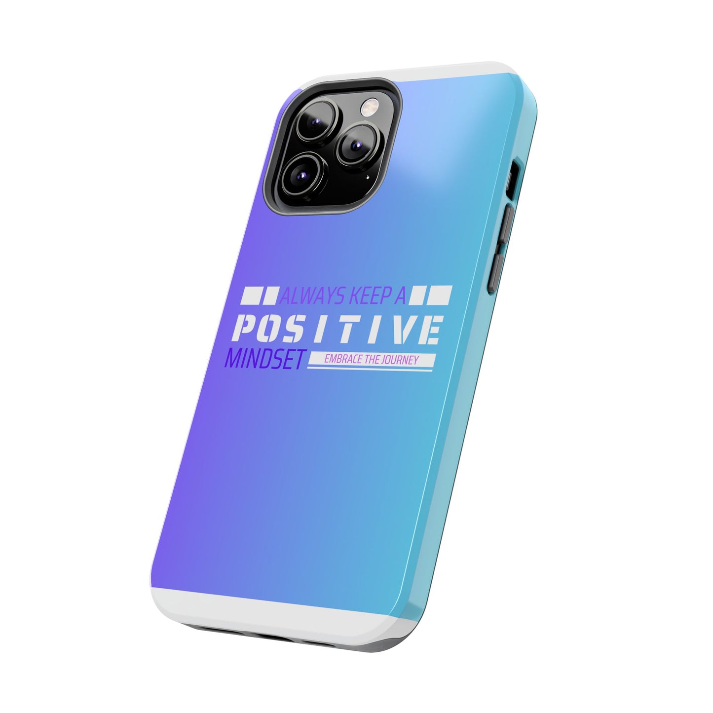 Positive Mindset Tough Phone Case, Motivational Phone Cover, Unique Phone Accessories, Gifts for Friends, Inspirational Designs