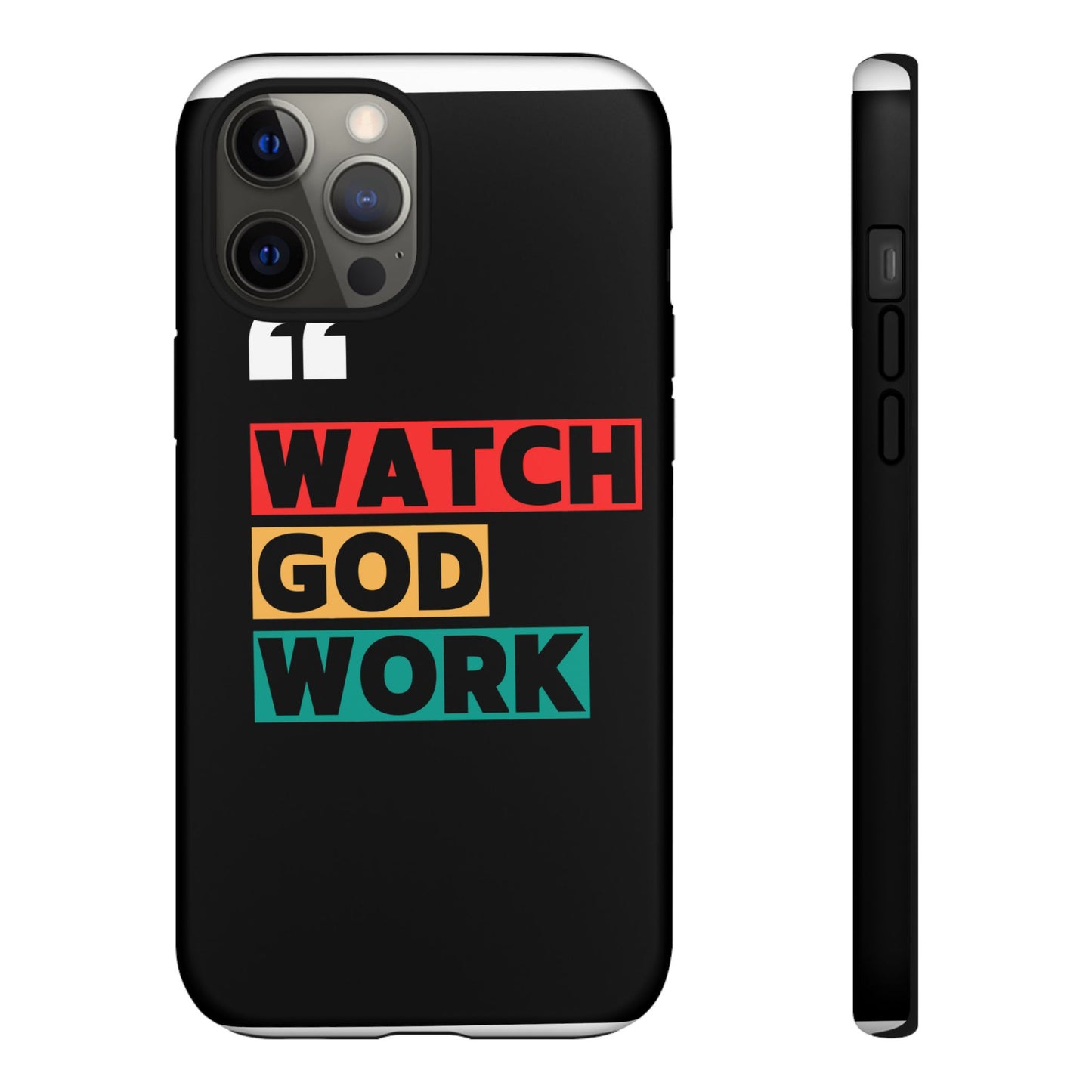 Watch God Work Phone Case | Inspirational Tough Cases for Motivation, Gift for Faith Lovers, Christian Accessories, Unique Phone Cover