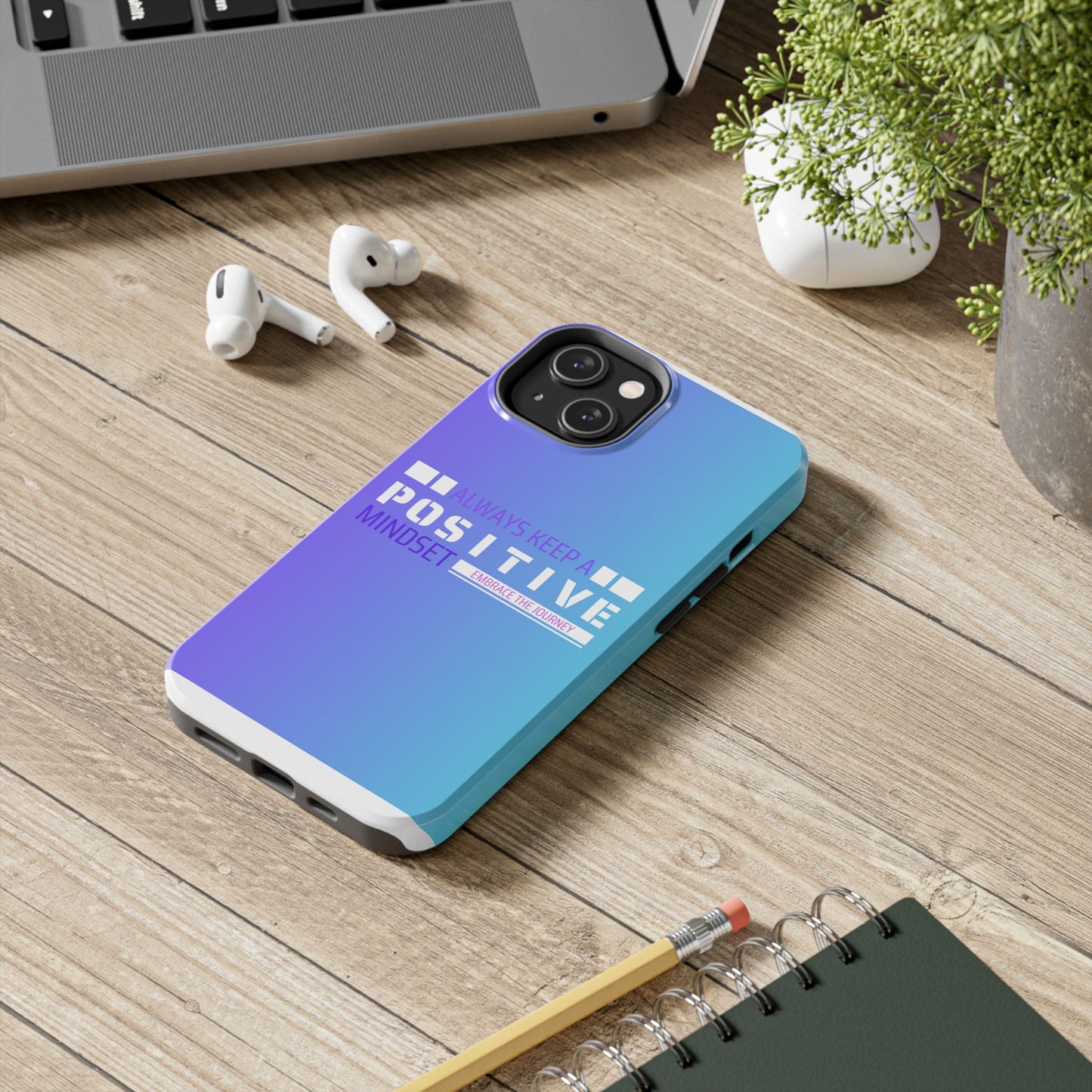 Positive Mindset Tough Phone Case, Motivational Phone Cover, Unique Phone Accessories, Gifts for Friends, Inspirational Designs