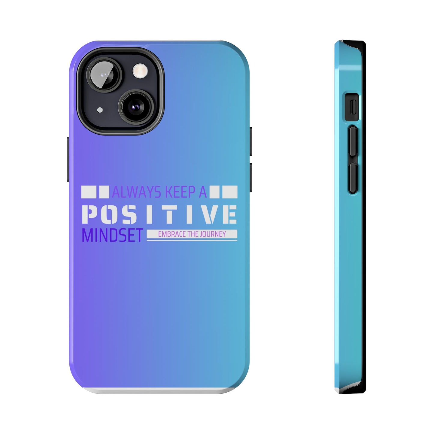 Positive Mindset Tough Phone Case, Motivational Phone Cover, Unique Phone Accessories, Gifts for Friends, Inspirational Designs
