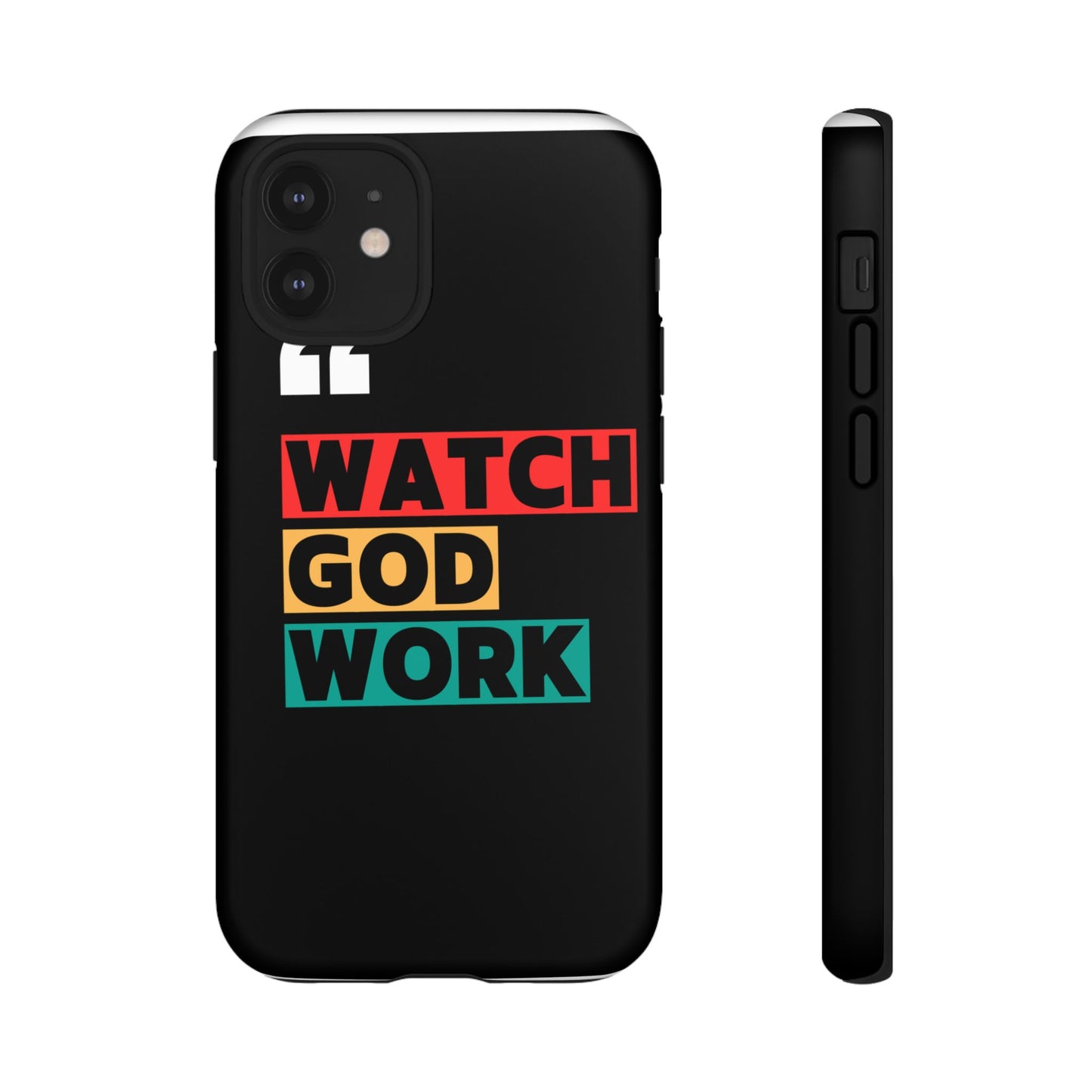 Watch God Work Phone Case | Inspirational Tough Cases for Motivation, Gift for Faith Lovers, Christian Accessories, Unique Phone Cover