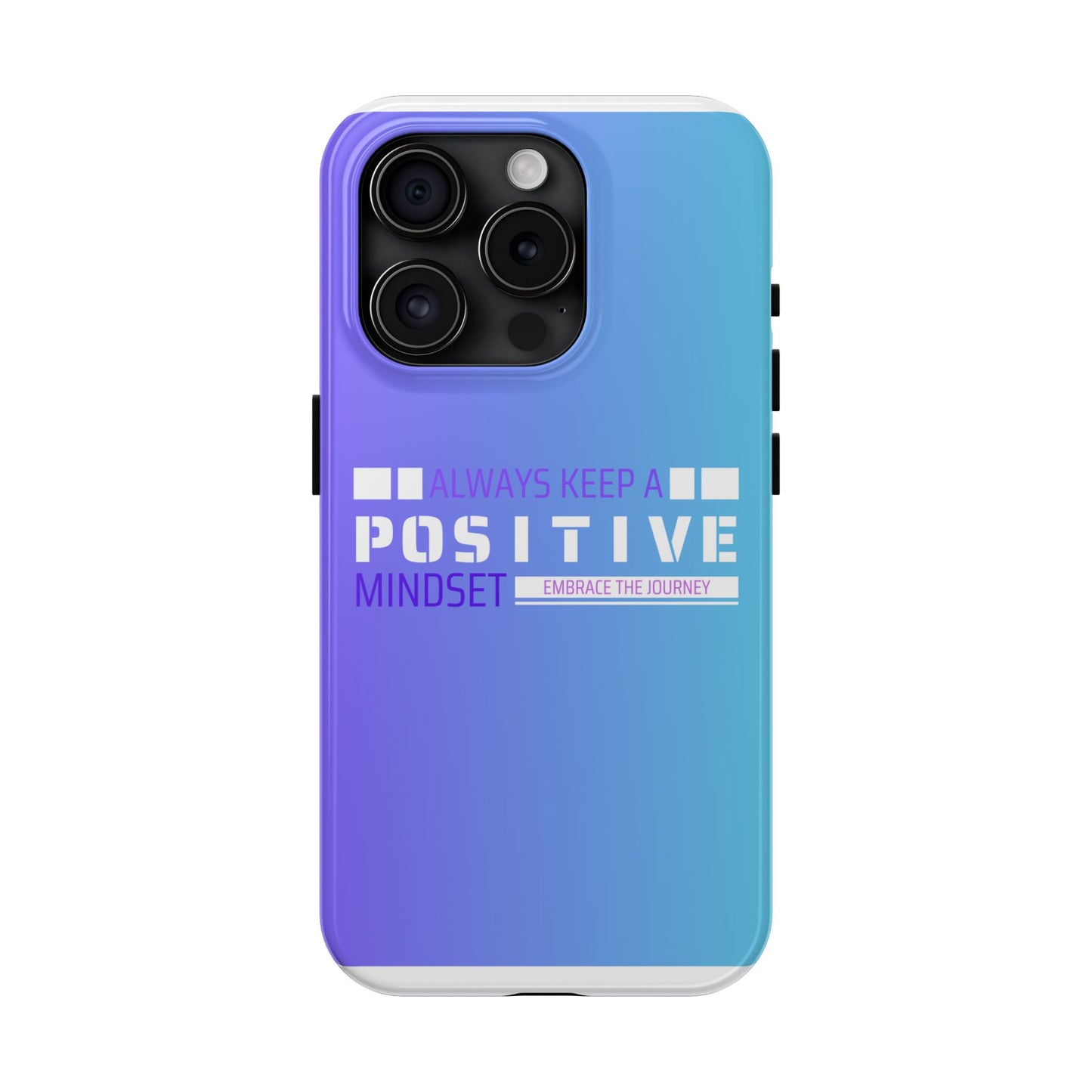 Positive Mindset Tough Phone Case, Motivational Phone Cover, Unique Phone Accessories, Gifts for Friends, Inspirational Designs