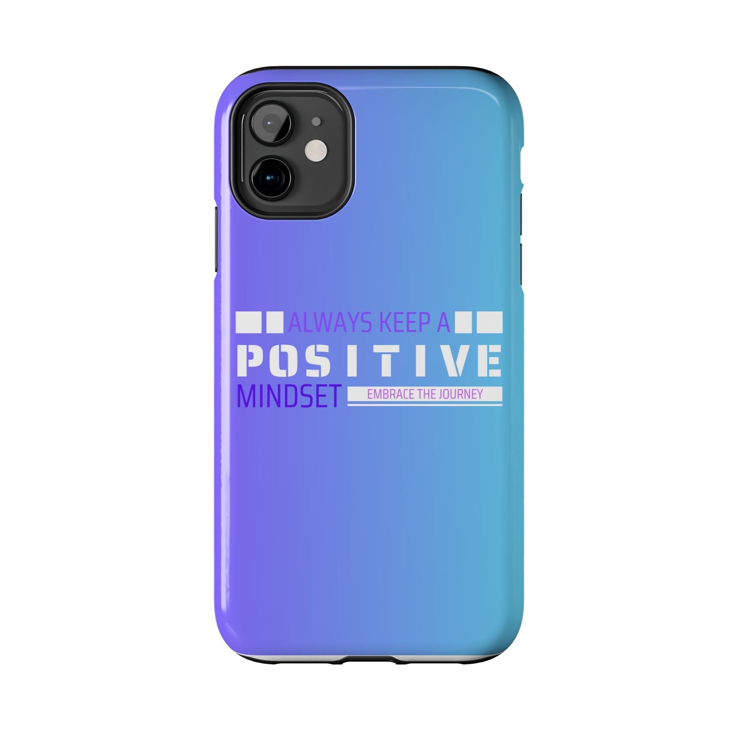 Positive Mindset Tough Phone Case, Motivational Phone Cover, Unique Phone Accessories, Gifts for Friends, Inspirational Designs